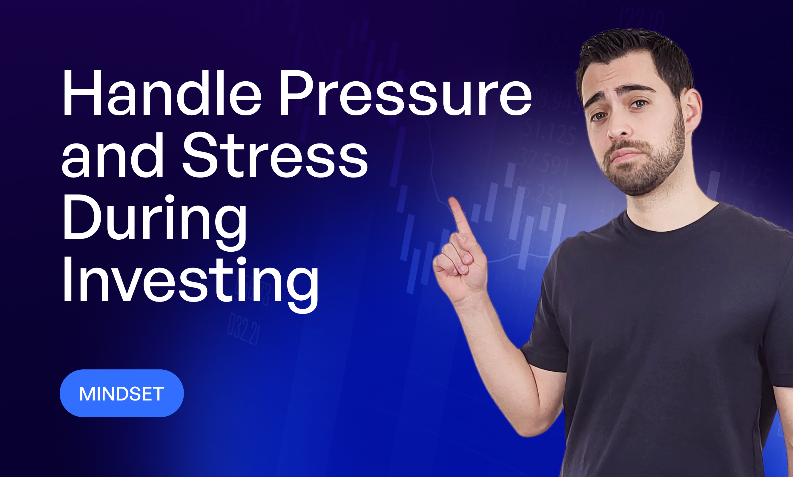 Psychology of Prop Trading: How to Deal with Pressure and Stress During Investments?