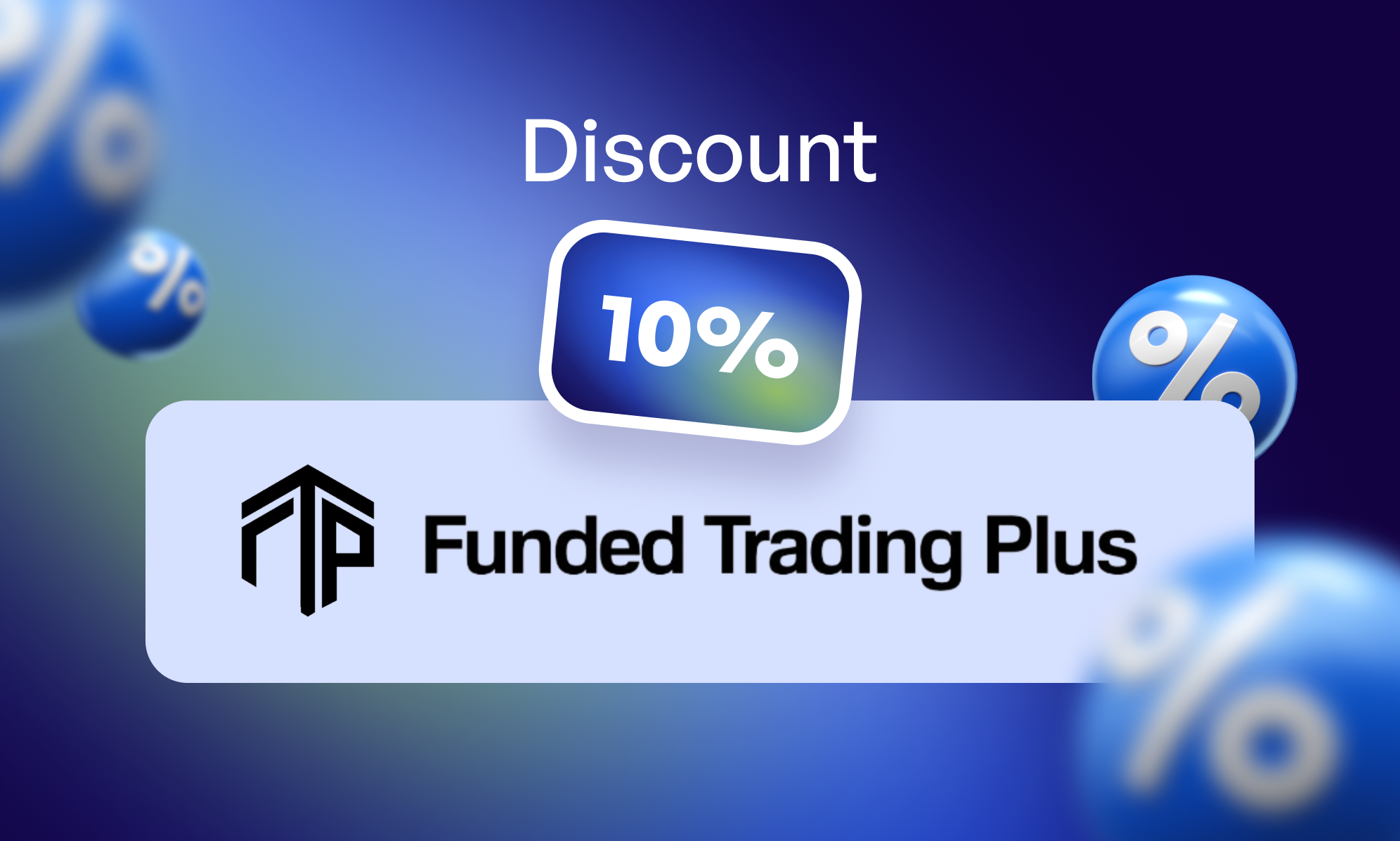 Get 10% Off Funding Trading Plus with fxprop promo code