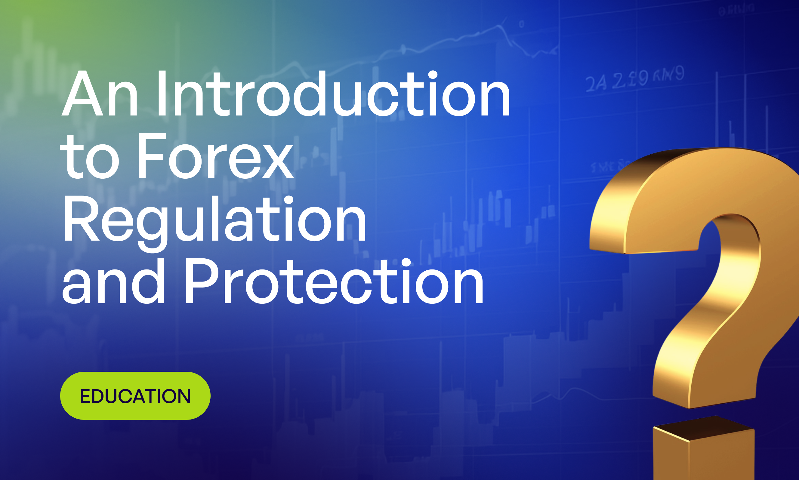 An Introduction to Forex Regulation and Protection