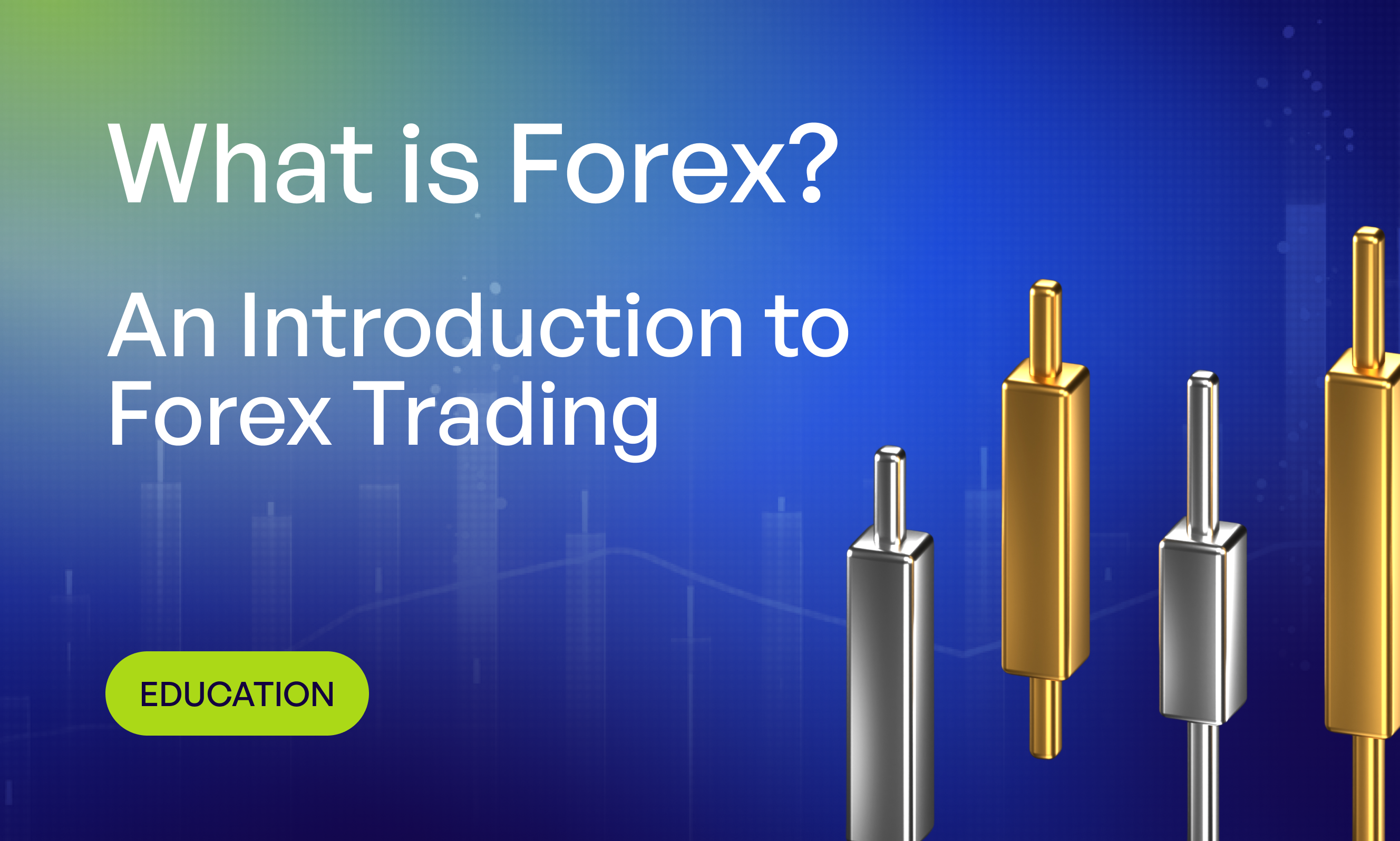 What Is Forex? An Introduction to Forex Trading