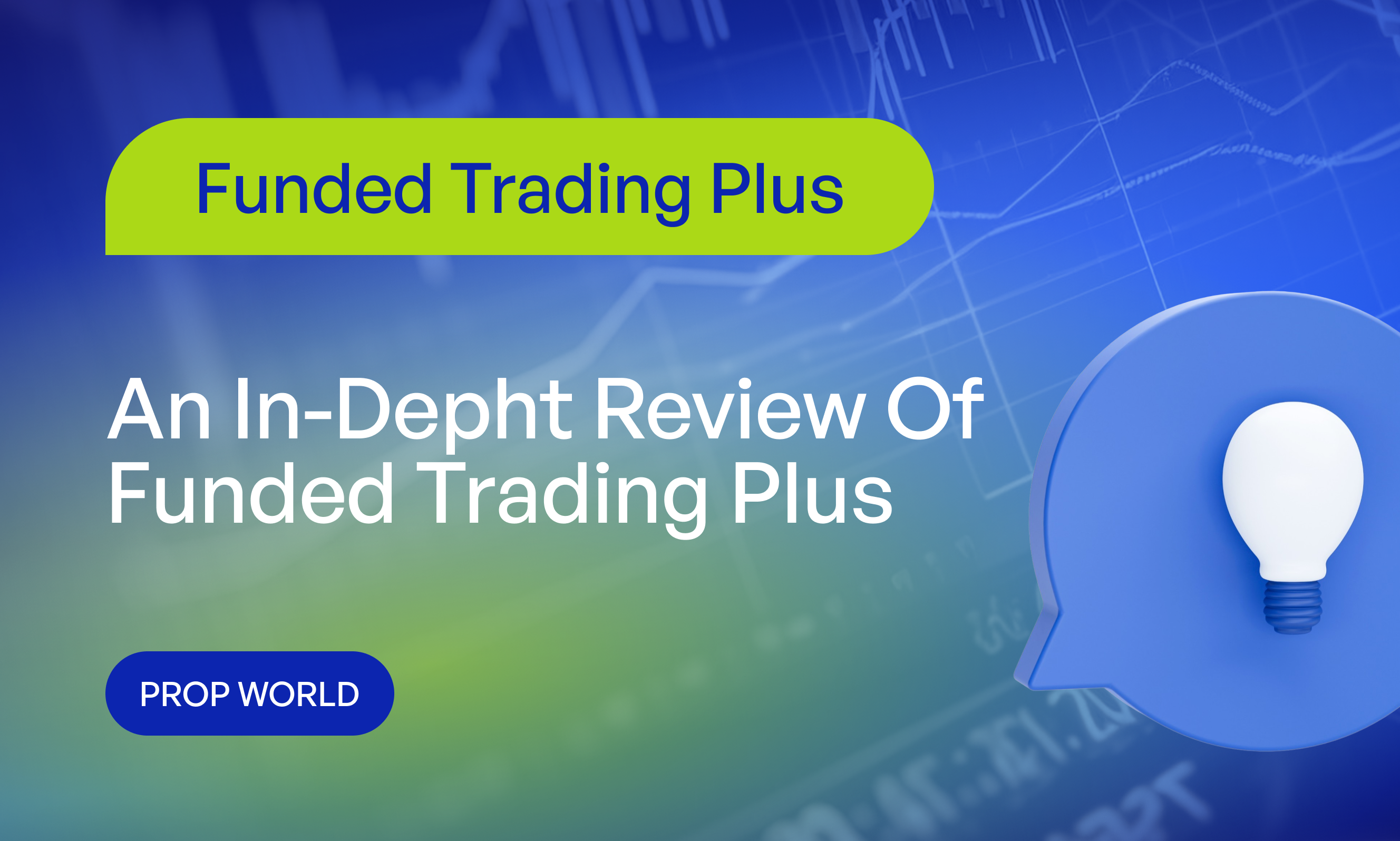 An In-Depht Review Of Funded Trading Plus