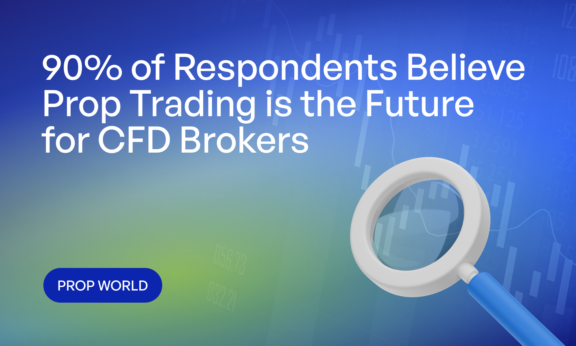 90% of Respondents Believe Prop Trading is the Future for CFD Brokers