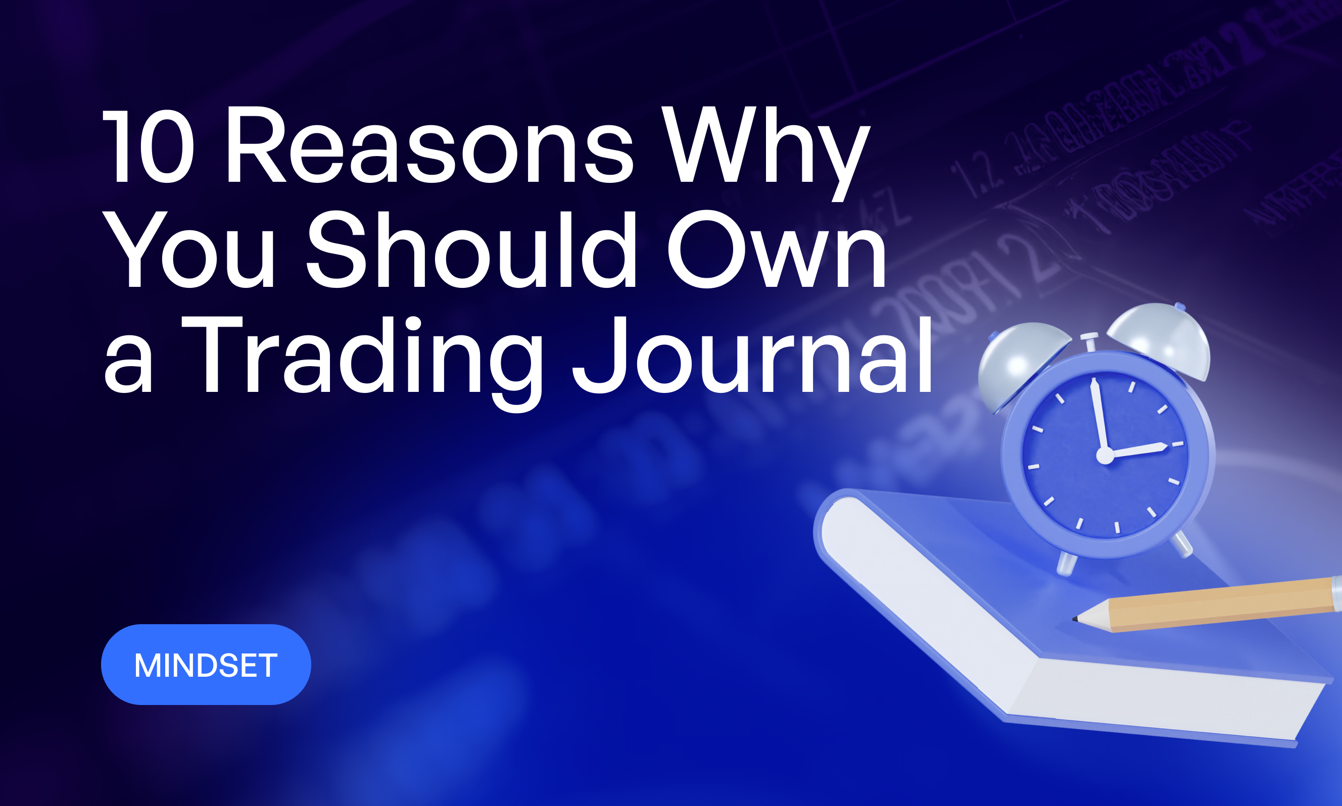 10 Reasons Why You Should Own a Trading Journal